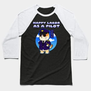 Happy Labor Day As A Pilot Cute Funny Gift Baseball T-Shirt